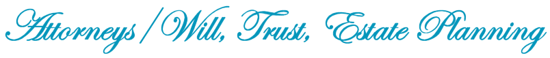Attorneys/Will, Trust, & Estate Planning